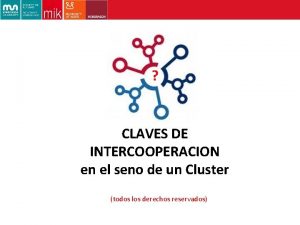 CLAVES DE INTERCOOPERACION en el seno de un