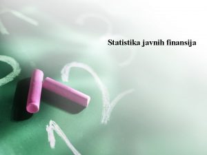 Statistika javnih finansija Statistika javnih finansija Javni rashodi