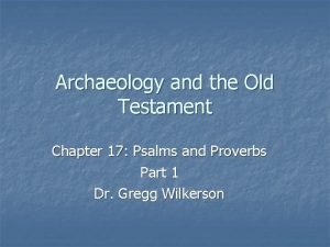 Archaeology and the Old Testament Chapter 17 Psalms
