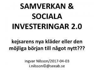 SAMVERKAN SOCIALA INVESTERINGAR 2 0 kejsarens nya klder