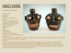 UGLY JUGS American Face Vessels OBJECT NAME Face
