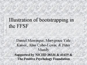 Illustration of bootstrapping in the FFSF Daniel Messinger