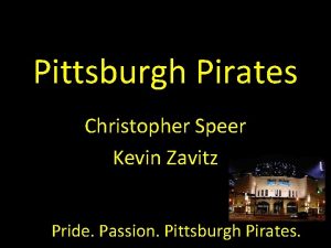 Pittsburgh Pirates Christopher Speer Kevin Zavitz Pride Passion