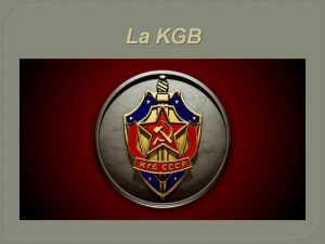 La KGB El KGB en ruso romanizacin Komitet