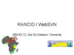 RANCID Web SVN Af NOG 12 Dar Es