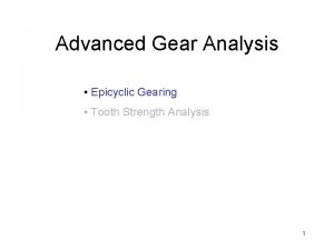 Advanced Gear Analysis Epicyclic Gearing Tooth Strength Analysis