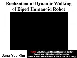 Realization of Dynamic Walking of Biped Humanoid Robot