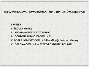 MIDZYNARODOWE PRAWO HUMANITARNE KONFLIKTW ZBROJNYCH I WSTP II