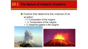 10 1 The Nature of Volcanic Eruptions Factors