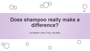 Does shampoo make a difference