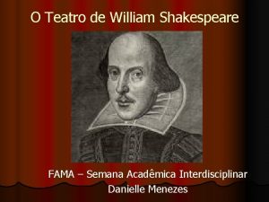 O Teatro de William Shakespeare FAMA Semana Acadmica