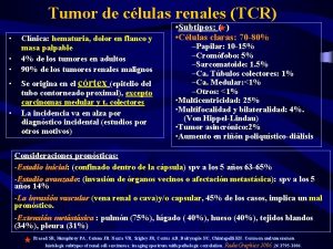 Tumor de clulas renales TCR Clnica hematuria dolor