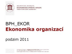 BPHEKOR Ekonomika organizac podzim 2011 Organizace jako soust