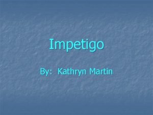 Impetigo fun facts