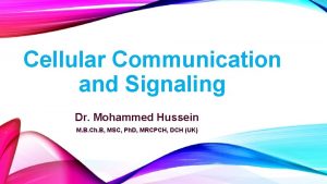 Cellular Communication and Signaling Dr Mohammed Hussein M