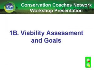 Conservation Coaches Network Workshop Presentation 1 B Viability