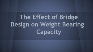 Best strength to weight ratio bridge design