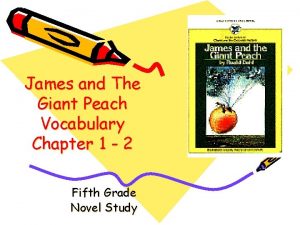 James and the giant peach vocabulary by chapter