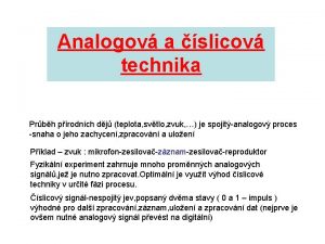 Analogov a slicov technika Prbh prodnch dj teplota