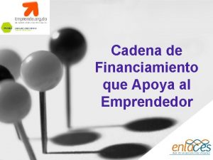 Cadena de Financiamiento que Apoya al Emprendedor PILARES