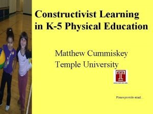 Constructivist Learning in K5 Physical Education Matthew Cummiskey