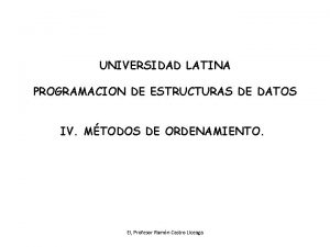 UNIVERSIDAD LATINA PROGRAMACION DE ESTRUCTURAS DE DATOS IV