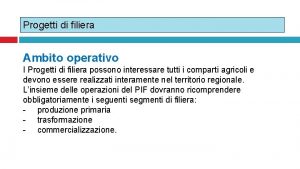 Progetti di filiera Ambito operativo I Progetti di