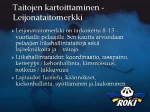 Taitojen kartoittaminen Leijonataitomerkki on tarkoitettu 8 13 vuotiaille