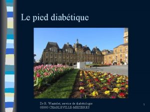 Le pied diabtique Dr R Wautelet service de