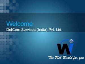 Welcome Dot Com Services India Pvt Ltd COMPANY