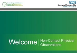 Non contact physical observations