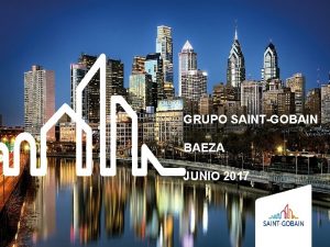 GRUPO SAINTGOBAIN BAEZA JUNIO 2017 Saintgobain 170 000