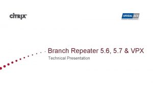 Citrix branch repeater