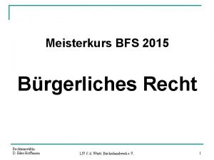Meisterkurs BFS 2015 Brgerliches Rechtsanwltin D EderHoffmann LIV