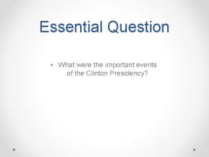 Essential Question What were the important events of