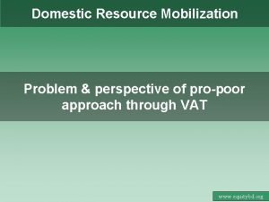 Domestic Resource Mobilization Problem perspective of propoor approach