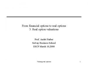 From financial options to real options 3 Real