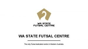 Wa state futsal centre