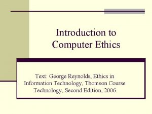 Introduction to computer ethics Introduction to computer ethics