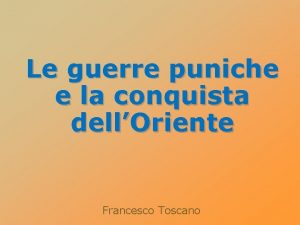 Le guerre puniche e la conquista dellOriente Francesco