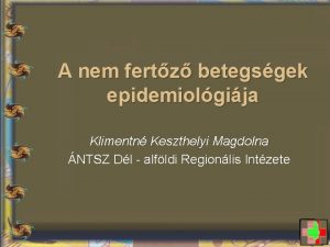 A nem fertz betegsgek epidemiolgija Klimentn Keszthelyi Magdolna