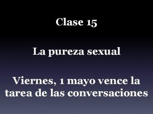 Clase 15 La pureza sexual Viernes 1 mayo