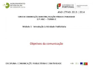 ANO LETIVO 2013 2014 CURSO DE COMUNICAO MARKETING