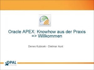 Oracle APEX Knowhow aus der Praxis Willkommen Denes