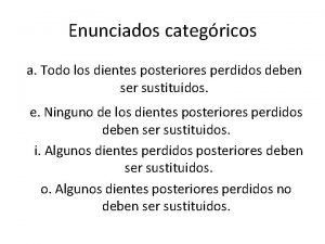 Enunciados categricos a Todo los dientes posteriores perdidos