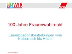 100 Jahre Frauenwahlrecht Emanzipationsbestrebungen vom Kaiserreich bis Heute