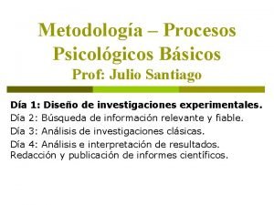 Metodologa Procesos Psicolgicos Bsicos Prof Julio Santiago Da