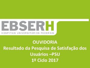 OUVIDORIA Resultado da Pesquisa de Satisfao dos Usurios