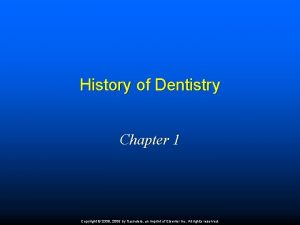 Chapter 1 history of dentistry