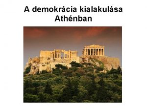 A demokrcia kialakulsa Athnban A POLISZOK szletse Kr